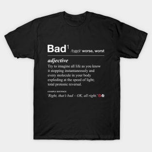 Ghostbusters definition of 'bad' (white version) T-Shirt